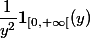 \dfrac{1}{y^2} \textbf{1}_{[0, + \infty[}(y)